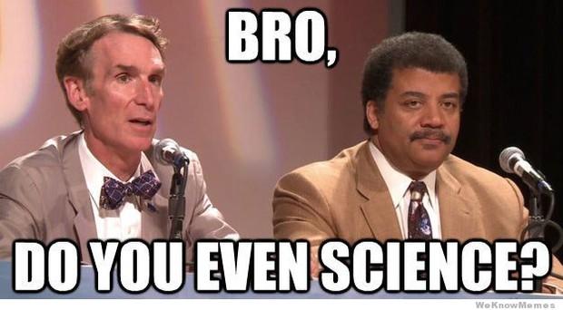 Do you even science?